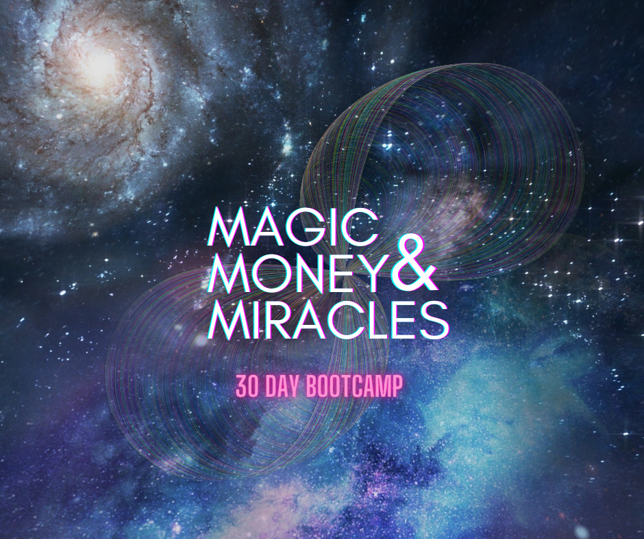 Magic Money & Miracles 30 day Bootcamp