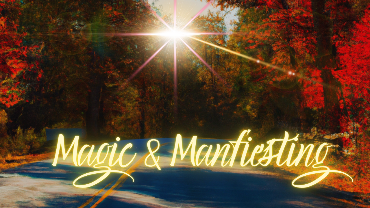 Magic & Manifesting